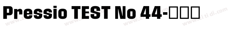 Pressio TEST No 44字体转换